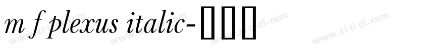 m f plexus italic字体转换 m f plexus italic字体转换